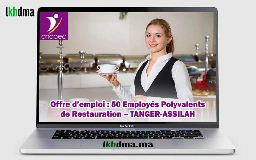 Offre d’emploi : 50 Employés Polyvalents de Restauration – TANGER-ASSILAH