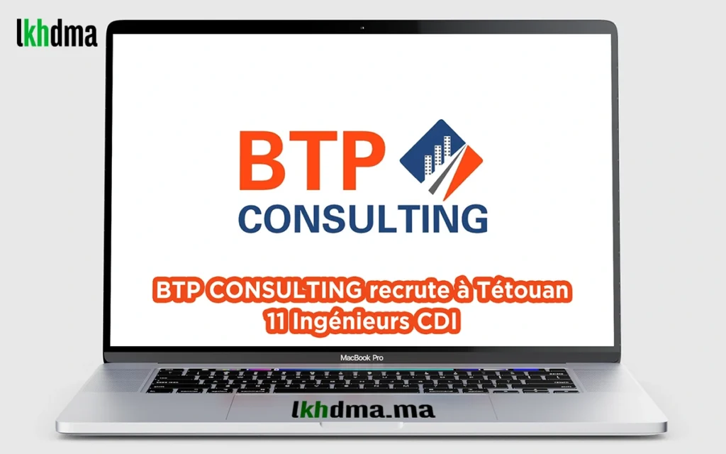 BTP  CONSULTING recrute à Tétouan 11 Ingénieurs CDI