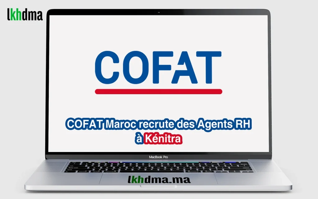 COFAT Maroc recrute des Agents RH à Kénitra