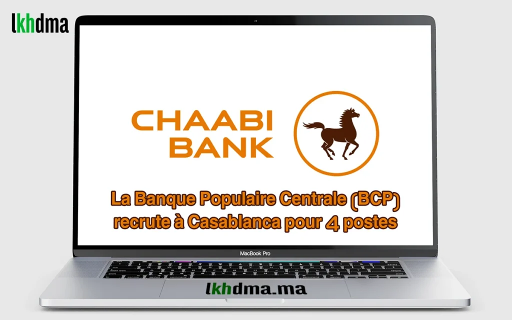La Banque Populaire Centrale (BCP) recrute à Casablanca pour 4 postes