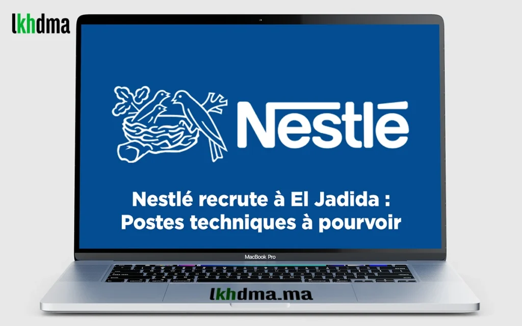 Nestlé recrute à El Jadida : Postes techniques à pourvoir