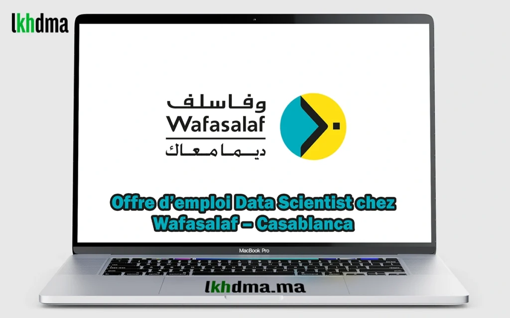 Offre d’emploi Data Scientist chez Wafasalaf – Casablanca