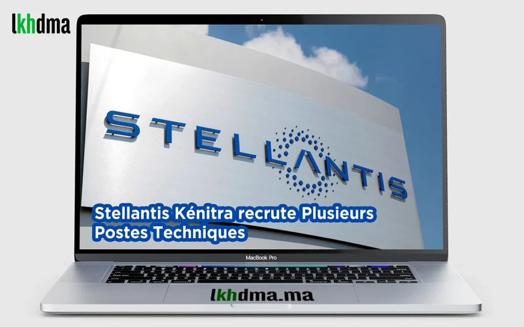 Stellantis Kénitra recrute Plusieurs Postes Techniques