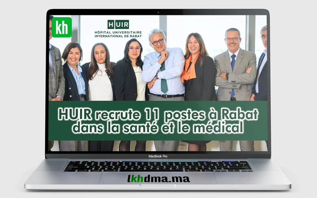 HUIR recrute 11 postes à Rabat dans la santé et le médical