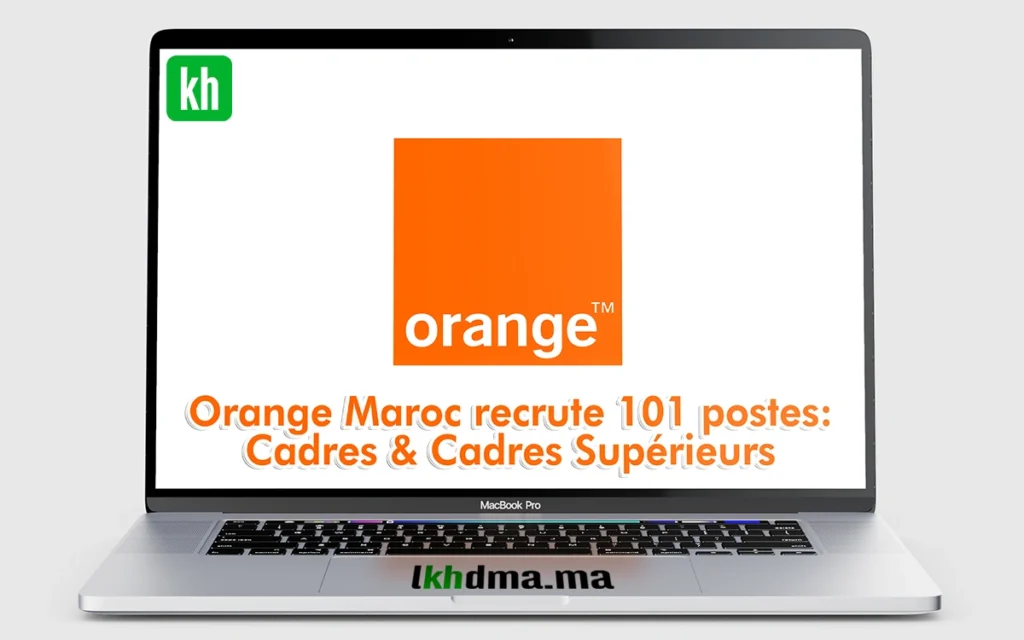 Orange Maroc recrute 101 postes – Cadres & Cadres Supérieurs