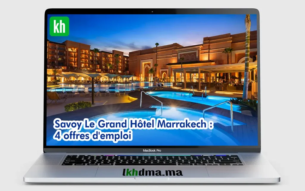 Savoy Le Grand Hôtel Marrakech : 4 offres d'emploi